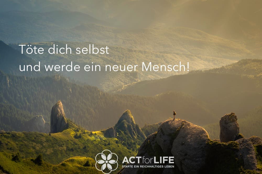Töte dich selbst und werde ein neuer Mensch